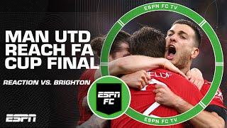 Man United vs. Brighton REACTION! Ten Hag’s side set up FA Cup final vs. Man City! | ESPN FC