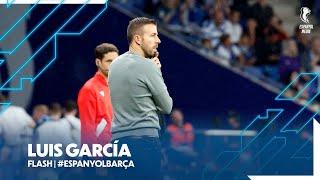 FLASH | Luis García | #EspanyolBarça