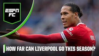 ‘Everyone is worried about Van Dijk!’ How far can Liverpool go this season? | ESPN FC