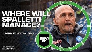 What club will Spalletti manage next season? | ESPN FC Extra Time