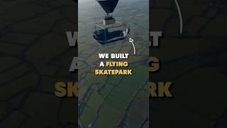 A Flying Skatepark At 2100ft From The Ground