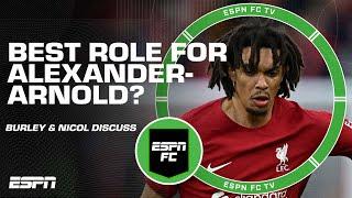 Debating Trent Alexander-Arnold’s best fit for Liverpool | ESPN FC