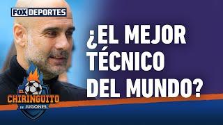 Pep Guardiola es el mejor técnico del mundo?: El Chiringuito