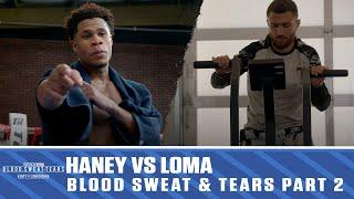 Blood Sweat & Tears Haney vs Loma Part 2 | Full Episode | Haney vs Loma May 20 ESPN+ PPV