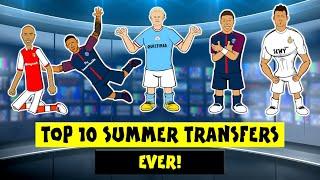 ️Top 10 Summer Transfers EVER!️