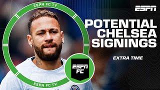 Start, bench or drop potential Chelsea signings: Neymar, Dzeko & Giroud | ESPN FC Extra Time