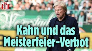 FC Bayern: Präsident Hainer verrät, warum Kahn Meisterfeier-Verbot bekam