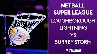 LIVE NETBALL! | Loughborough Lightning v Surrey Storm | Netball Super League