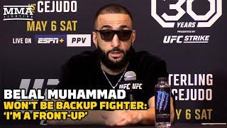 Belal Muhammad Will Not Accept Backup Fighter Role: ‘I’m a Front-Up’ | UFC 288 | MMA Fighting