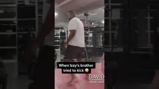 When Izzy's brother tried to kick  (via UFC)