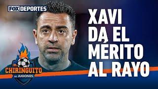 "Ellos han jugado mejor", Xavi sobre Rayo Vallecano: El Chiringuito