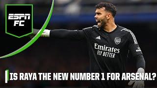‘It’s a BIG call!’ Is David Raya now the number 1 at Arsenal ahead of Aaron Ramsdale? | ESPN FC