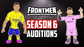 FRONTMEN 6.0 - the auditions! (Feat Ronaldo Messi Neymar Haaland and more Frontmen!)