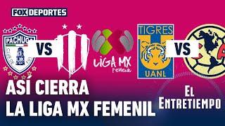 Analizamos el cierre de la Liga MX Femenil: El Entretiempo