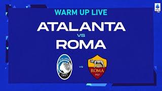 LIVE | Warm up | Atalanta-Roma | Serie A TIM 2022/23