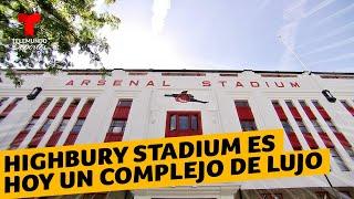 Highbury Stadium: La transformación que lo convirtió en un complejo de lujo | Telemundo Deportes