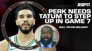 Kendrick Perkins NEEDS Jayson Tatum to have a HISTORICAL Game 7 ️ | First Take