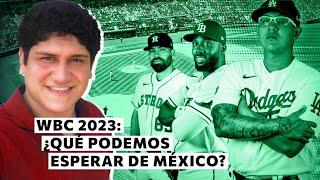 Para qué está México en el Clásico Mundial de Béisbol 2023? ft. Bambino Sedano