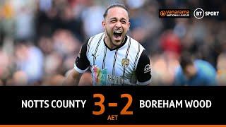 Notts County vs Boreham Wood (3-2) | Magpies bag 120th minute winner! | National League Highlights