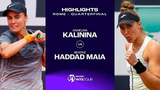Anhelina Kalinina vs. Beatriz Haddad Maia | 2023 Rome Quarterfinal | WTA Match Highlights