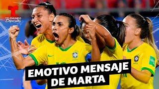 Emotivo mensaje de Marta en el Mundial 2019 para la posteridad | Telemundo Deportes
