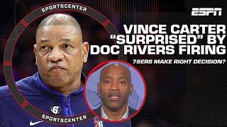 Vince Carter is 'surprised' the 76ers parted ways with Doc Rivers | SportsCenter