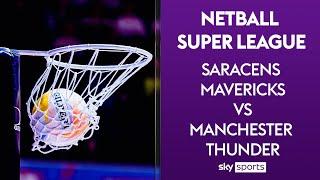 LIVE NETBALL! | Saracens Mavericks v Manchester Thunder | Netball Super League
