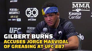 Gilbert Burns Accuses Jorge Masvidal of Greasing For Their Fight | UFC 287 | MMA Fighting