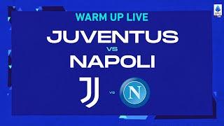 LIVE | Warm up | Juventus-Napoli | Serie A TIM 2022/23