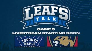 Panthers vs. Maple Leafs Game 5 LIVE Post Game Reaction - Leafs Talk