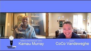 CoCo Vandeweghe On Competing and Going Against The Grain | Tennis.com Podcast with Kamau Murray