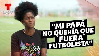 Natalia Mills: "Mi papá no quería que fuera futbolista" | Telemundo Deportes