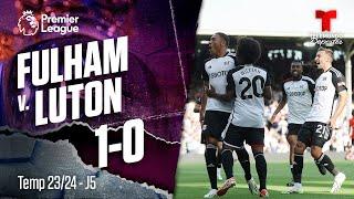 Highlights & Goals: Fulham v. Luton 1-0 | Premier League | Telemundo Deportes