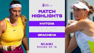 Petra Kvitova vs. Varvara Gracheva | 2023 Miami Round of 16 | WTA Match Highlights