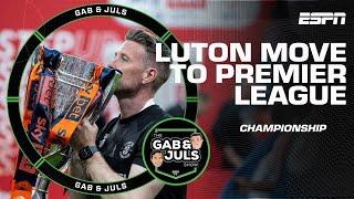 Gab & Juls react to Luton Town being promoted to the Premier League after win vs. Coventry | ESPN FC