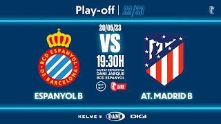 #EspanyolMEDIA | ️ Espanyol B  Atlético de Madrid B | Anada play-off d’ascens a 1ª RFEF