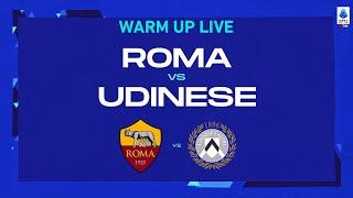 LIVE | Warm up | Roma-Udinese | Serie A TIM 2022/23