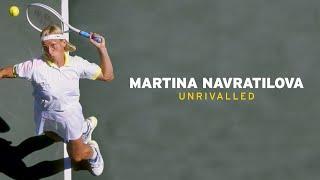 Martina Navratilova: Unrivalled