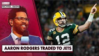 Packers finally trade Aaron Rodgers to Jets ahead of 2023 NFL draft | My Main Man Michael Smith