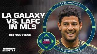 LA Galaxy vs. LAFC! Futbol Americas make their predictions & betting selections | ESPN FC