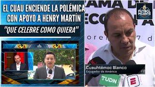 ATENTOS AL CUAU. Dice que Henry Martín debe seguir con los POLÉMICOS festejos | Futbol Picante