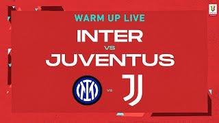 LIVE | Warm up | Inter-Juventus | Coppa Italia Frecciarossa 2022/23