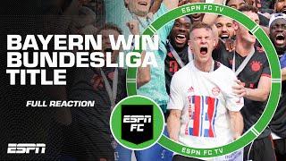 FULL REACTION  Bayern Munich become the 2022-23 Bundesliga Champions  | ESPN FC
