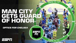 Is there a problem with Chelsea giving PL champions Manchester City a guard of honor? | ESPN FC