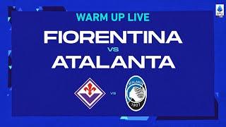 LIVE | Warm up | Fiorentina-Atalanta | Serie A TIM 2022/23