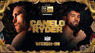 Canelo Alvarez VS. John Ryder Weigh In & DAZN Boxing Show Live