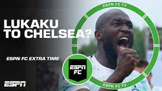 Would Romelu Lukaku at Chelsea work? | ESPN FC Extra Time