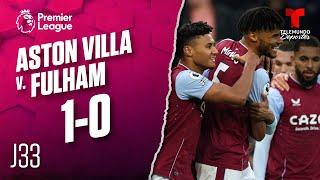 Highlights & Goals | Aston Villa v. Fulham 1-0 | Premier League | Telemundo Deportes