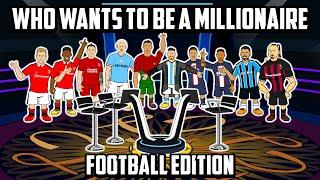 FOOTBALL WHO WANTS TO BE A MILLIONAIRE (Feat Ronaldo Messi Neymar Frontmen 5.4)