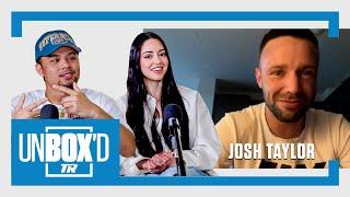 Josh Taylor On Why He Wanted Teofimo + Big Fights at 140 w Haney Prograis | Unbox'd Full Episode